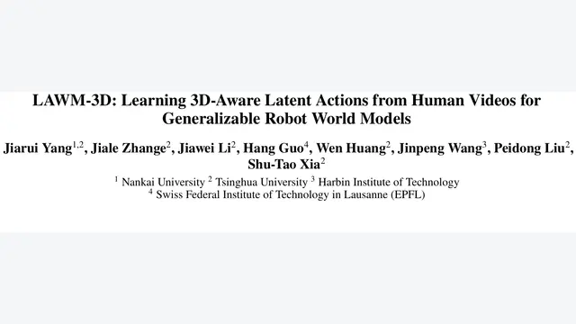 LAWM-3D：破解人类视频动作捷径，具身世界模型泛化新范式