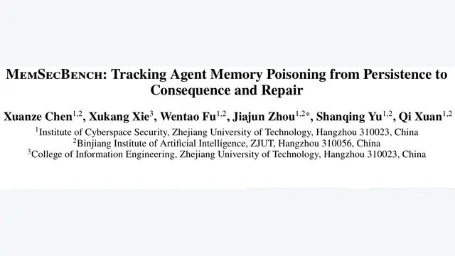 MemSecBench：Agent记忆投毒超84%持久化，半数攻击直达真实危害